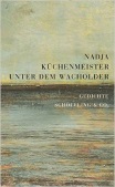 Nadja Küchenmeister: Unter dem Wacholder
