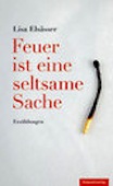 Lisa Elsässer: Feuer ist eine seltsame Sache