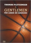 Thomas Pletzinger: Gentlemen, wir stehen am Abgrund