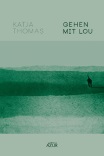 Katja Thomas: Gehen mit Lou