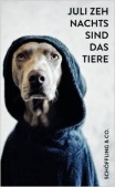 Juli Zeh: Nachts sind die Tiere