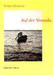 Volker Altwasser: Auf der Veranda. Kein Roman