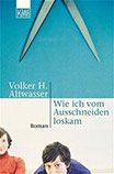 Volker Altwasser: Wie ich vom Ausschneiden loskam