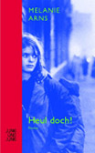 Melanie Arns: Heul doch!
