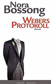 Nora Bossong: Webers Protokoll