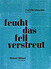 Carl-Christian Elze: feucht das fell verstreut