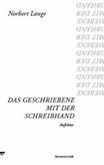 Norbert Lange: Das Geschriebene mit der Schreibhand