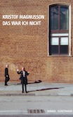 Kristof Magnusson: Das war ich nicht