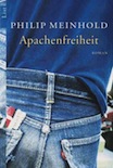Philip Meinhold: Apachenfreiheit