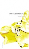 Thomas Podhostnik: der gezeichnete Hund