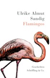 Ulrike Almut Sanding: Flamingos