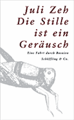 Juli Zeh: Die Stille ist ein Geräusch