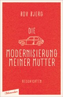 Bov Bjerg: Die Modernisierung meiner Mutter
