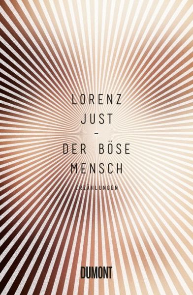 Lorenz Just: Der böse Mensch
